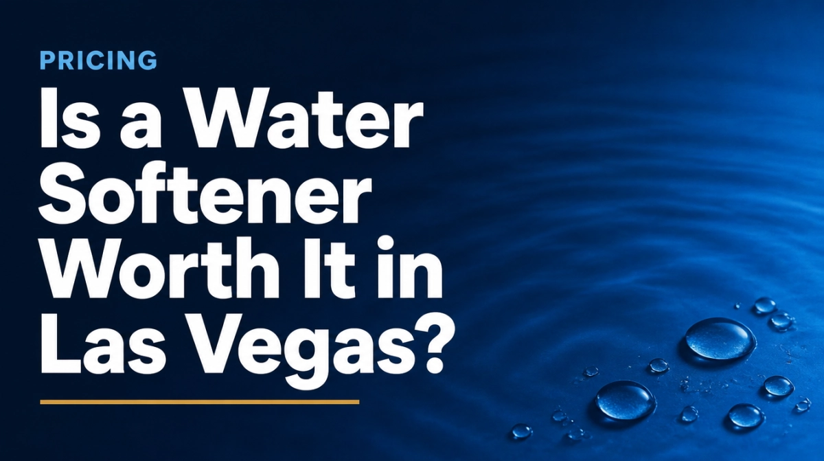 Is the Upfront Cost of a Water Softener Worth It in Las Vegas?